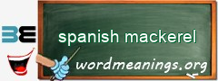 WordMeaning blackboard for spanish mackerel